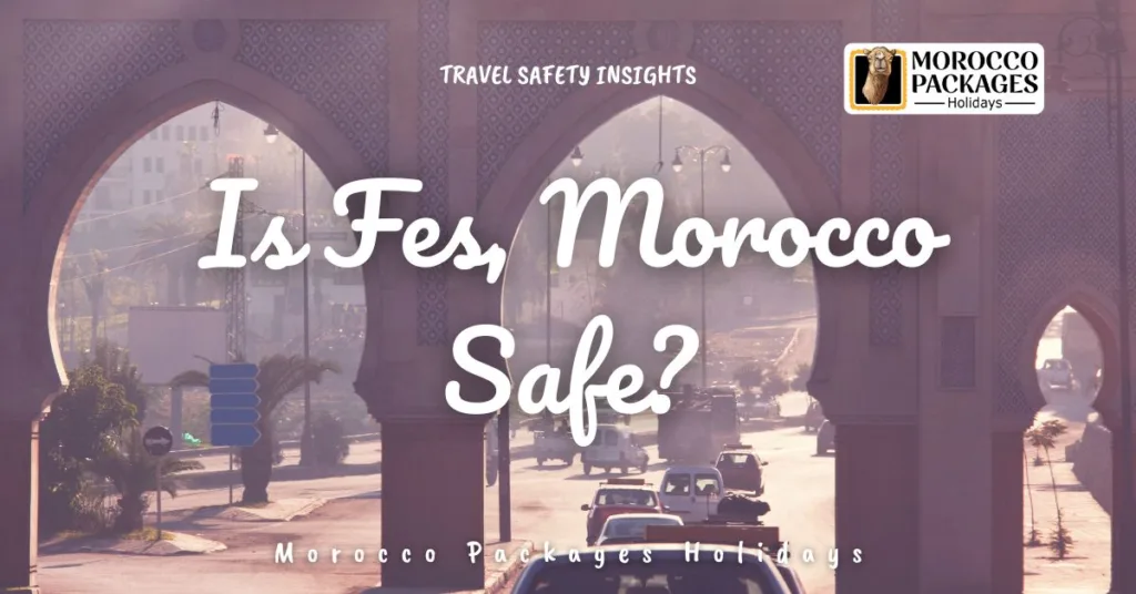 Is Fes, Morocco Safe